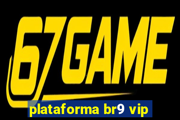 plataforma br9 vip